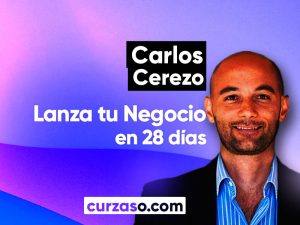 Lanza tu Negocio en 28 días - Carlos Cerezo